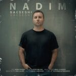 دانلود آهنگ ندیم باعثشی + متن آهنگ دانلود آهنگ ندیم باعثشی + متن آهنگ